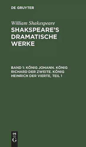 König Johann. König Richard Der Zweite. König Heinrich Der Vierte, Teil 1 cover