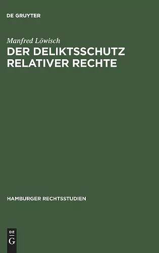 Der Deliktsschutz relativer Rechte cover