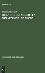 Der Deliktsschutz relativer Rechte cover