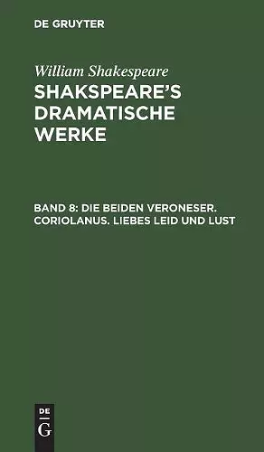 Die Beiden Veroneser. Coriolanus. Liebes Leid Und Lust cover