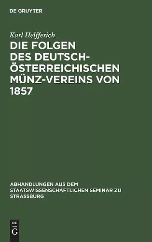 Die Folgen Des Deutsch-Österreichischen Münz-Vereins Von 1857 cover