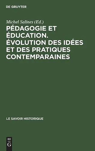 Pédagogie et éducation. Évolution des idées et des pratiques contemparaines cover