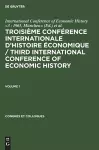 Troisième Conférence Internationale d'Histoire Économique / Third International Conference of Economic History. Volume 1 cover