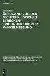 Übergang Von Der Nichteuklidischen Streckentrigonometrie Zur Winkelmessung cover