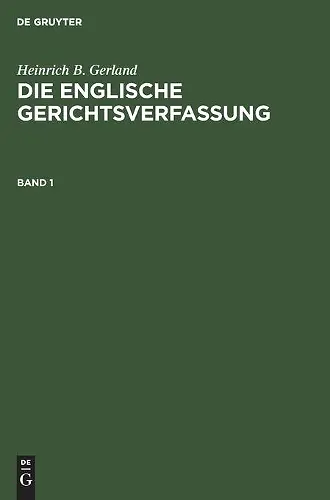 Heinrich B. Gerland: Die Englische Gerichtsverfassung. Band 1 cover