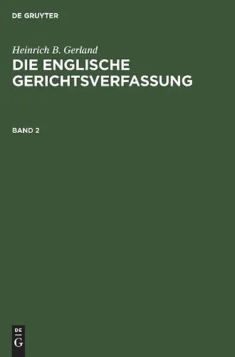 Heinrich B. Gerland: Die Englische Gerichtsverfassung. Band 2 cover