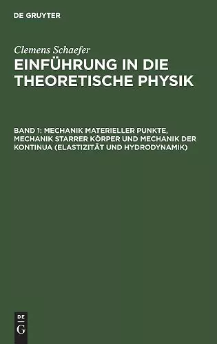 Mechanik Materieller Punkte, Mechanik Starrer Körper Und Mechanik Der Kontinua (Elastizität Und Hydrodynamik) cover