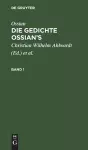 Ossian [Angebl. Verf.]; James Macpherson: Die Gedichte Oisian's. Band 1 cover