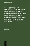 Die Rechtsprechung Des Königlichen Ober-Tribunals Und Des Königlichen Ober-Appellations-Gerichts in Straf-Sachen. Band 11 cover