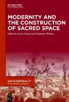 Modernity and the Construction of Sacred Space cover