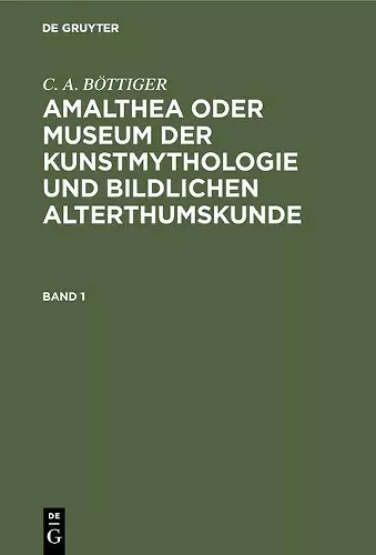 Amalthea oder Museum der Kunstmythologie und bildlichen Alterthumskunde cover