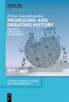 Producing and Debating History cover