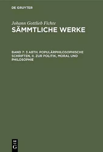 3 Abth. Populärphilosophische Schriften, II. Zur Politik, Moral Und Philosophie cover