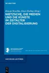 Nietzsche, die Medien und die Künste im Zeitalter der Digitalisierung cover
