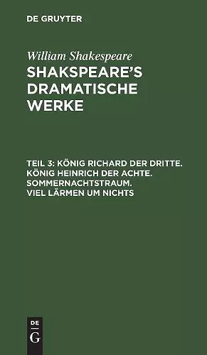 König Richard der Dritte. König Heinrich der Achte. Sommernachtstraum. Viel Lärmen um Nichts cover