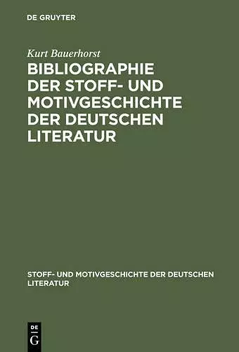 Bibliographie Der Stoff- Und Motivgeschichte Der Deutschen Literatur cover