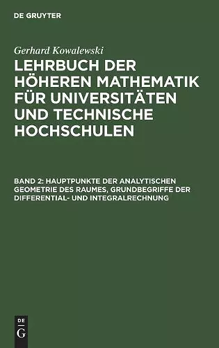 Hauptpunkte Der Analytischen Geometrie Des Raumes, Grundbegriffe Der Differential- Und Integralrechnung cover