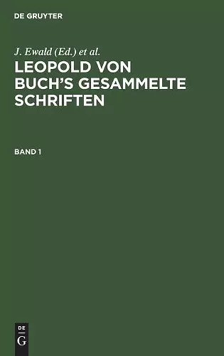 Leopold Von Buch's Gesammelte Schriften. Band 1 cover