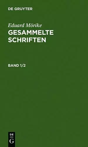 Eduard Mörike: Gesammelte Schriften. Band 1/2 cover