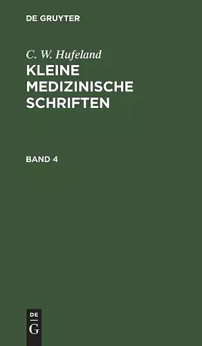 C. W. Hufeland: Kleine Medizinische Schriften. Band 4 cover