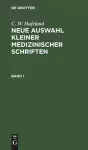 C. W. Hufeland: Neue Auswahl Kleiner Medizinischer Schriften. Band 1 cover