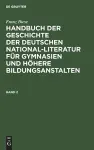 Franz Biese: Handbuch Der Geschichte Der Deutschen National-Literatur Für Gymnasien Und Höhere Bildungsanstalten. Band 2 cover