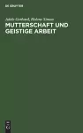 Mutterschaft und geistige Arbeit cover