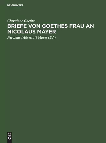 Briefe von Goethes Frau an Nicolaus Mayer cover