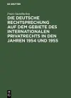 Die Deutsche Rechtsprechung Auf Dem Gebiete Des Internationalen Privatrechts in Den Jahren 1954 Und 1955 cover
