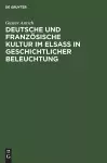 Deutsche und französische Kultur im Elsaß in geschichtlicher Beleuchtung cover