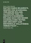 Matteo Maria Bojardo's, Grafen von Scandiana, Verliebter Roland, als erster Theil zu Ariosto's Rasendem Roland nach den bisher zugänglichen Texten der Urschrift zum erstenmale vollständig verdeutscht ... cover