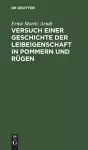 Versuch Einer Geschichte Der Leibeigenschaft in Pommern Und Rügen cover