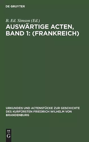 Auswärtige Acten, Band 1: (Frankreich) cover