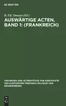 Auswärtige Acten, Band 1: (Frankreich) cover