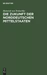 Die Zukunft der norddeutschen Mittelstaaten cover