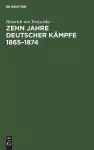 Zehn Jahre deutscher Kämpfe 1865-1874 cover