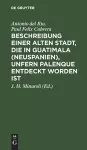 Beschreibung Einer Alten Stadt, Die in Guatimala (Neuspanien), Unfern Palenque Entdeckt Worden Ist cover