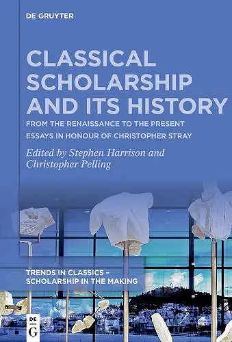 Classical Scholarship and Its History cover