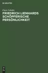 Friedrich Lienhards schöpferische Persönlichkeit cover