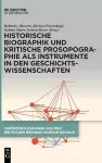 Historische Biographik und kritische Prosopographie als Instrumente in den Geschichtswissenschaften cover