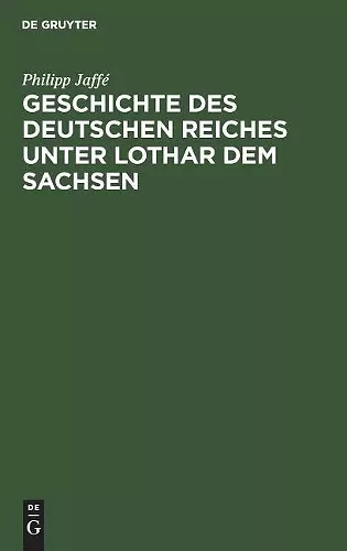 Geschichte des deutschen Reiches unter Lothar dem Sachsen cover