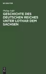 Geschichte des deutschen Reiches unter Lothar dem Sachsen cover