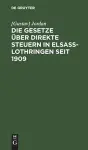 Die Gesetze Über Direkte Steuern in Elsaß-Lothringen Seit 1909 cover