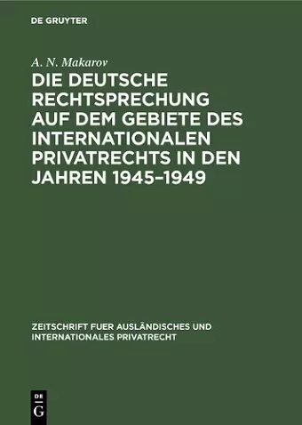 Die deutsche Rechtsprechung auf dem Gebiete des internationalen Privatrechts in den Jahren 1945-1949 cover