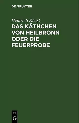 Das Käthchen von Heilbronn oder die Feuerprobe cover