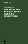 Das Käthchen von Heilbronn oder die Feuerprobe cover