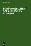Die Umwandlungen der chemischen Elemente cover