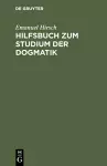 Hilfsbuch Zum Studium Der Dogmatik cover