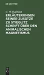 Erläuterungen Seiner Zusätze Zu Stieglitz Schrift Über Den Animalischen Magnetismus cover