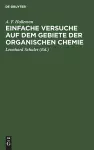 Einfache Versuche auf dem Gebiete der organischen Chemie cover